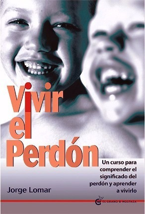 Vivir El Perdon - Jorge Lomar - Libro Nuevo + Envio Rapido