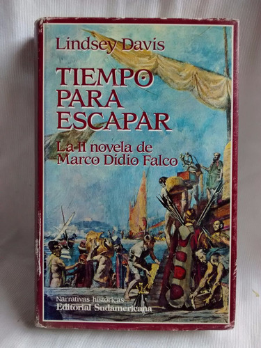 Tiempo Para Escapar Lindsey Davis Ed. Sudamericana Tapa Dura