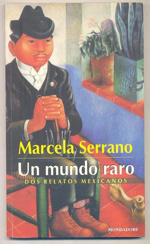 Marcela Serrano - Un Mundo Raro Dos Relatos Mexicanos - 2000