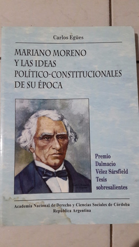 Mariano Moreno Y Las Ideas Político-constitucionales D/época