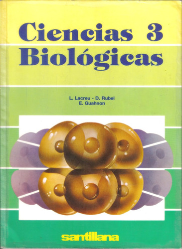 Ciencias Biológicas 3. Santillana. Lacreu, Rubel, Guahnón