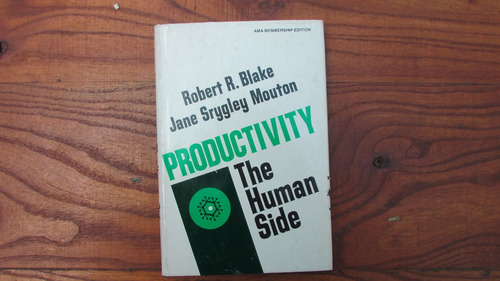 Productivity:the Human Side. R. Blake,j.s. Mouton. En Inglés