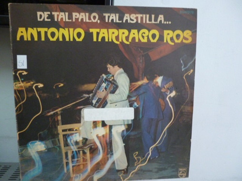 Antonio Tarrago Ros De Tal Palo Tal Astilla Vinilo Argentino