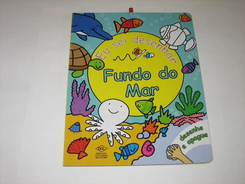 Eu Sei Desenhar - Fundo Do Mar - Desenhe E Apague - 2011