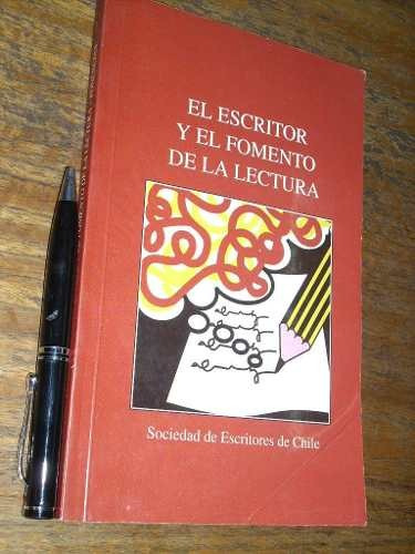El Escritor Y El Fomento De La Lectura Soc Escritores Chile
