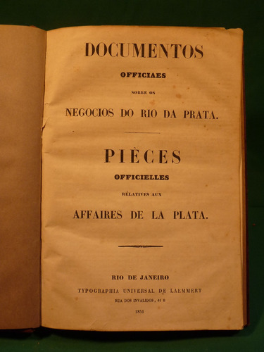 Documentos Officiaes Sobre Os Negocios Do Rio Da Prata. 1851