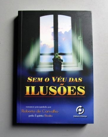 Sem O Véu Das Ilusões - Roberto De Carvalho - Basílio