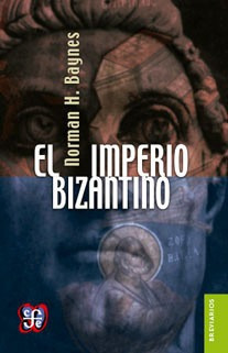 El Imperio Bizantino, Norman Baynes, Ed. Fce