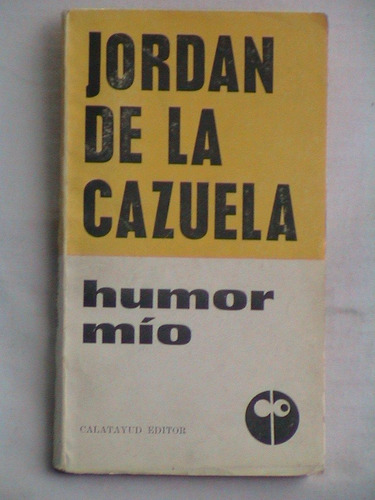 Jordán De La Cazuela Humor Mío Ed Calatayud 1967 Tapa Blanda
