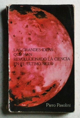 Ideas Que Han Revolucionado La Ciencia / Piero Pasolini