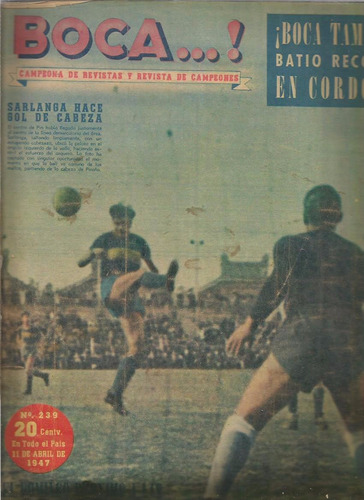 Revista / Boca...! / Nº 239 / 1947 / Tapa Sarlanga Hace Gol