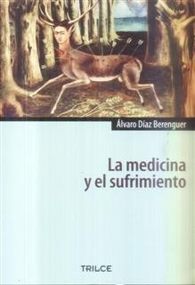 La Medicina Y El Sufrimiento Álvaro Díaz Berenguer