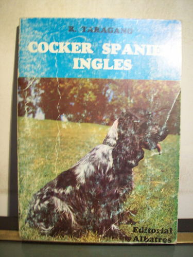 Adp Cocker Spaniel Ingles Taragano / Ed Albatros 1982 Bs As