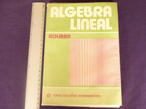 Bernard Kolman, Algebra Lineal, Fondo Educativo Interamerica