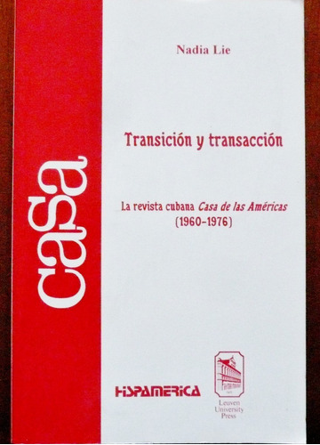 Transición Y Transacción Casa De Las Américas (1960-1976)