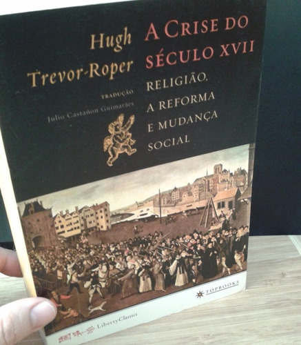 A Crise Do Século Xvii - Hugh Trevor-roper  