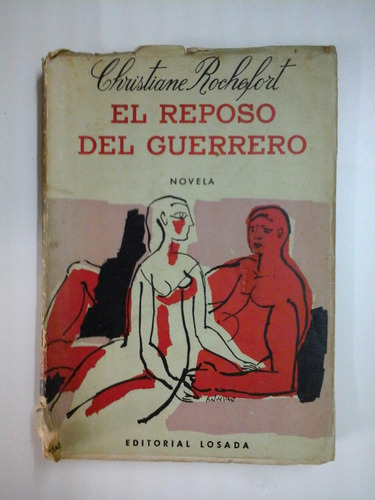 El Reposo Del Guerrero - Christiane Rochefort - Ed. Losada