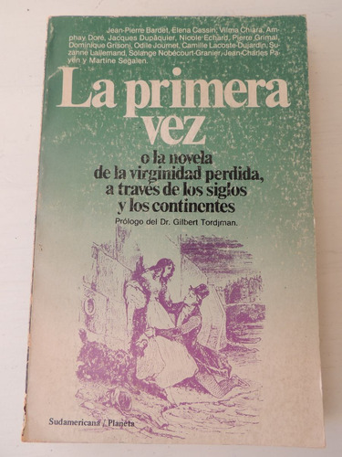 La Primera Vez O La Novela De La Virginidad Perdida.