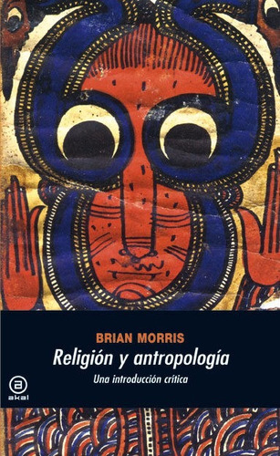 Religión Y Antropología Brian Morris Akal