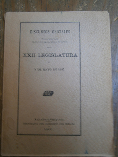 Discursos Oficiales 22 Legislatura 1907 Xalapa Enriquez