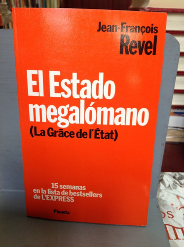 El Estado Megalómano - Jean François Revel