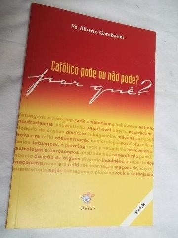 * Livro - Católico Pode Ou Não Pode? - Por Que - Religião