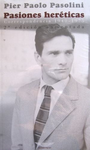 Pasiones Heréticas, Pasolini, Ed. Cuenco De Plata