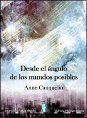 Desde El Angulo De Los Mundos Posibles - Anne Cauquelin