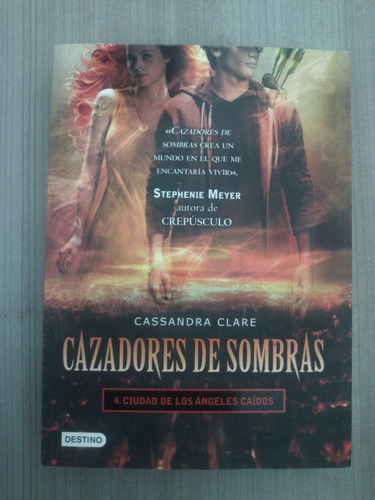 Cazadores De Sombras 4-ciudad De Ángeles Caído- Cassandra C.