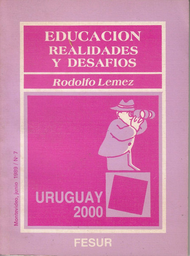 Uruguay Educacion Realidades Y Desafios Lemez Fesur 1989