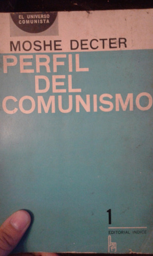 Perfil Del Comunismo. Moshe Decter.