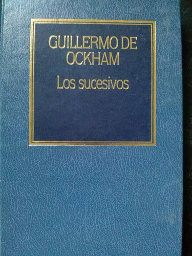 Guillermo De Ockham Los Sucesivos /f