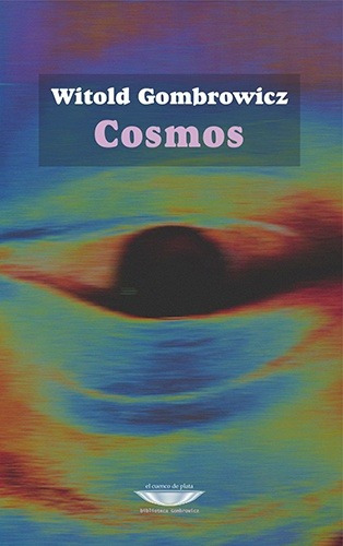 Cosmos, Witold Gombrowicz, Ed. Cuenco De Plata