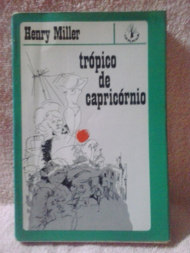 Trópico De Capricórnio  -  Henry Miller