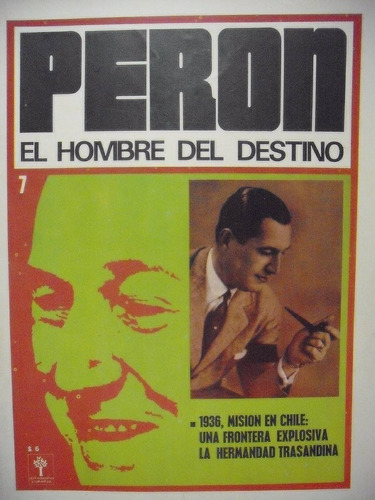 Perón El Hombre Del Destino Fascículo  N° 7