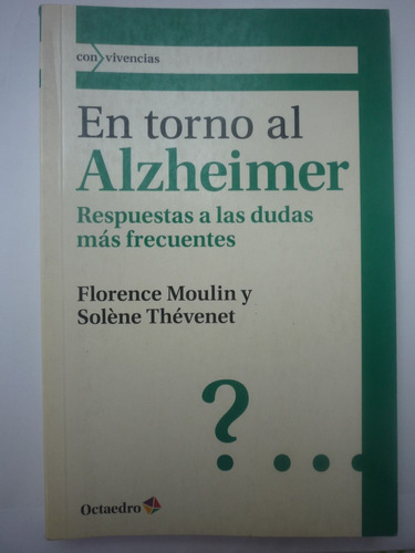 En Torno Al Alzheimer. Moulin Y Thévenet.