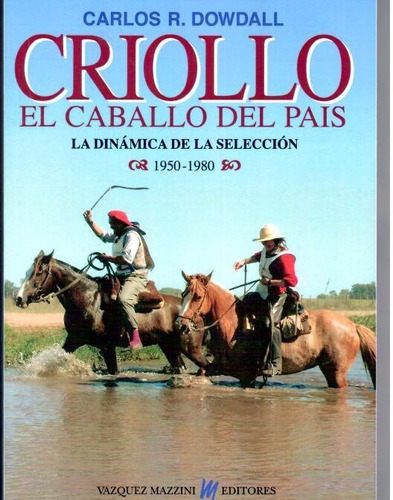 Criollo: El Caballo Del País 1950-80