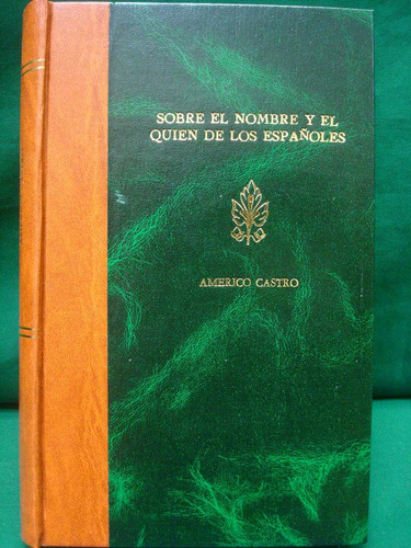 Américo Castro, Sobre El Nombre Y El Quién De Los Españoles.