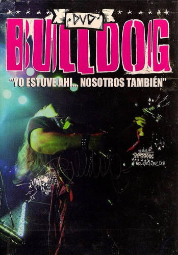 Bulldog - Yo Estuve Ahi...nosotros Tambien - Dvd - S