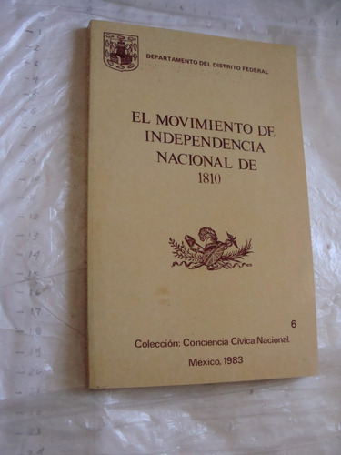 Libro El Movimiento De Independencia Nacional De 1810 , Año