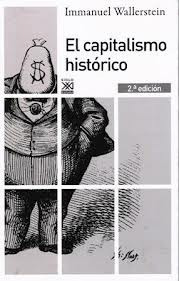 El Capitalismo Histórico, Immanuel Wallerstein, Sxxi Esp.