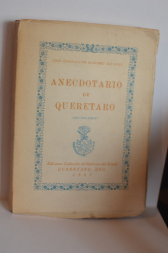 Anecdotario De Querétaro Guadalupe Ramírez Alvarez