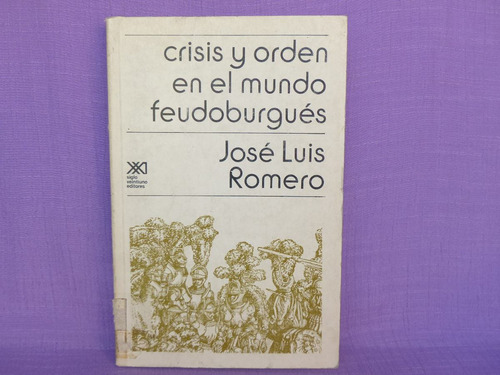 José Luis Romero, Crisis Y Orden En El Mundo Feudoburgués.