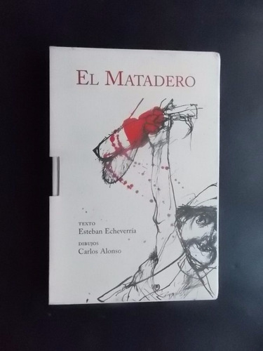 El Matadero Esteban Echeverría  Dibujos Carlos Alonso - Alon