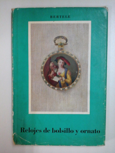 Relojes De Bolsillo Y Ornato - Bertele