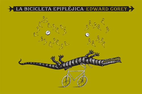 La Bicicleta Epiplejica - Edward Gorey - Ed. Zorro Rojo