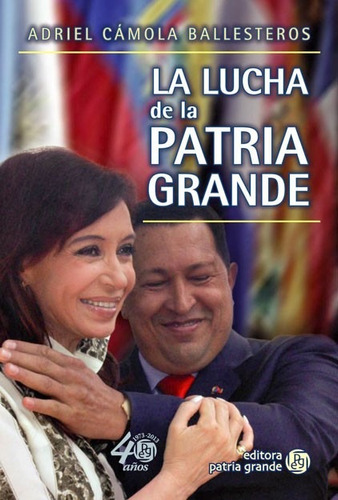 La Lucha De La Patria Grande