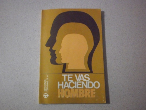 Libro Te Vas Haciendo Hombre