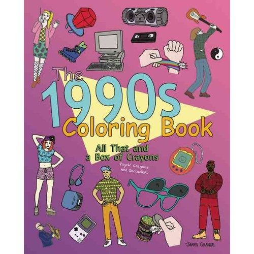 El Libro De Colorear De La Década De 1990: Todo Eso Y Una