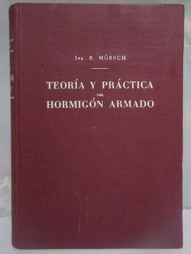 Teoria Y Practica Del Hormigon Armado, Ing Morsch,1948,tomo3